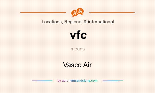 What does vfc mean? It stands for Vasco Air