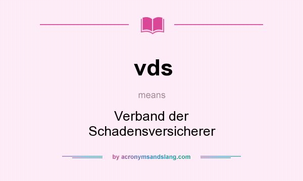 What does vds mean? It stands for Verband der Schadensversicherer