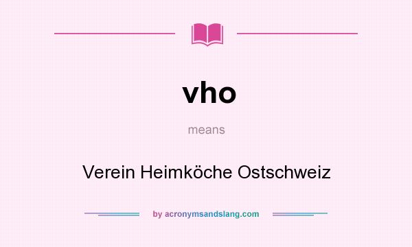 What does vho mean? It stands for Verein Heimköche Ostschweiz