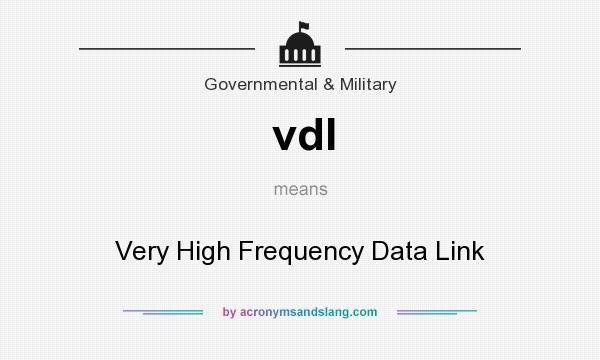 What does vdl mean? It stands for Very High Frequency Data Link