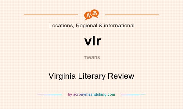What does vlr mean? It stands for Virginia Literary Review