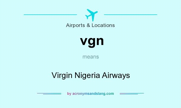 What does vgn mean? It stands for Virgin Nigeria Airways
