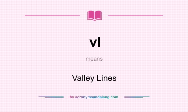 What does vl mean? It stands for Valley Lines