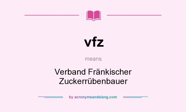 What does vfz mean? It stands for Verband Fränkischer Zuckerrübenbauer