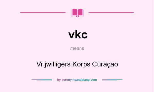 What does vkc mean? It stands for Vrijwilligers Korps Curaçao
