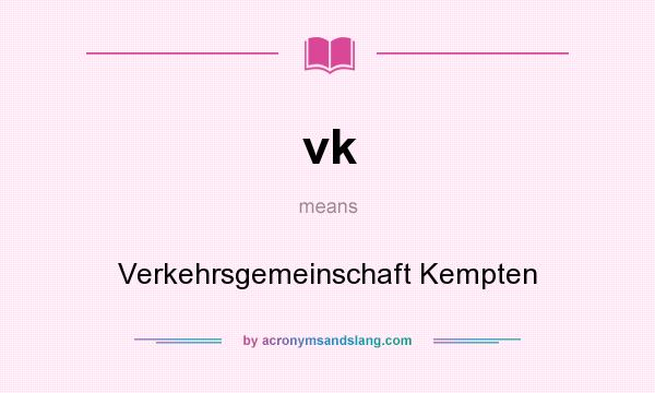 What does vk mean? It stands for Verkehrsgemeinschaft Kempten