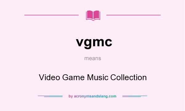 What does vgmc mean? It stands for Video Game Music Collection