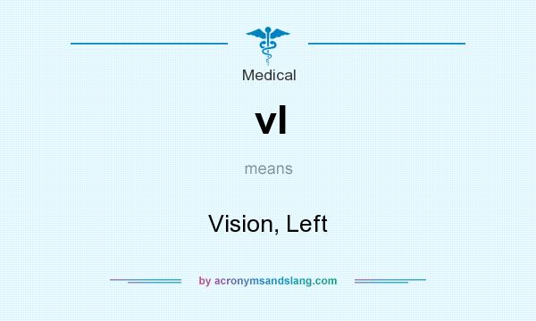 What does vl mean? It stands for Vision, Left