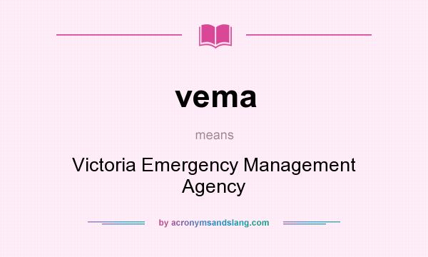 What does vema mean? It stands for Victoria Emergency Management Agency