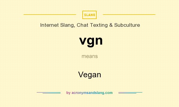 What does vgn mean? It stands for Vegan