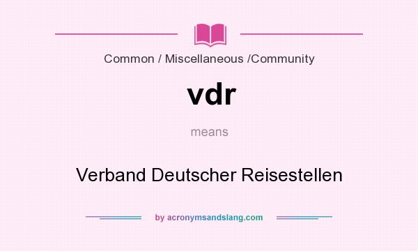 What does vdr mean? It stands for Verband Deutscher Reisestellen