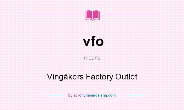 What does vfo mean? It stands for Vingåkers Factory Outlet