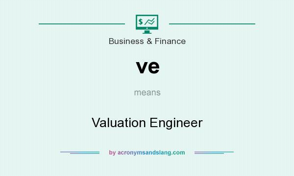 What does ve mean? It stands for Valuation Engineer