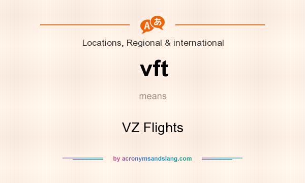 What does vft mean? It stands for VZ Flights