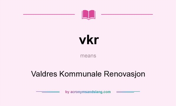 What does vkr mean? It stands for Valdres Kommunale Renovasjon