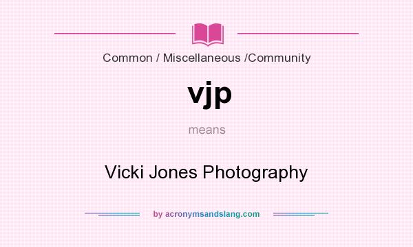 What does vjp mean? It stands for Vicki Jones Photography