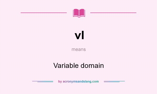 What does vl mean? It stands for Variable domain