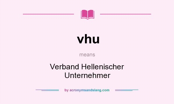 What does vhu mean? It stands for Verband Hellenischer Unternehmer