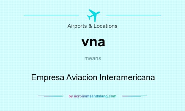 What does vna mean? It stands for Empresa Aviacion Interamericana