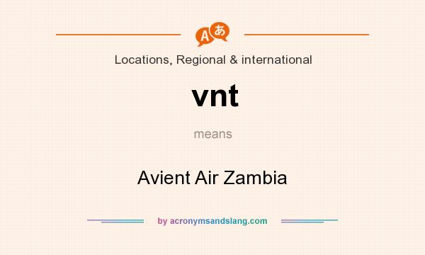What does vnt mean? It stands for Avient Air Zambia