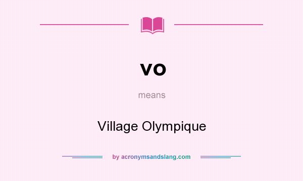 What does vo mean? It stands for Village Olympique