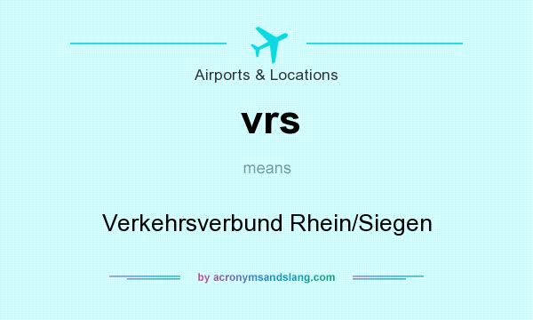 What does vrs mean? It stands for Verkehrsverbund Rhein/Siegen