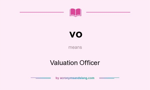 What does vo mean? It stands for Valuation Officer
