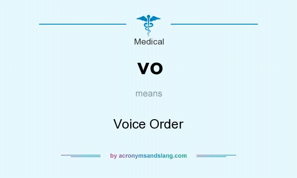What does vo mean? It stands for Voice Order