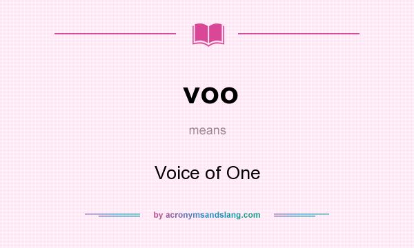 What does voo mean? It stands for Voice of One