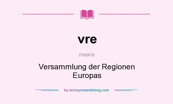 What does vre mean? It stands for Versammlung der Regionen Europas
