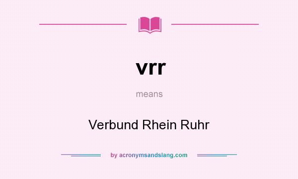 What does vrr mean? It stands for Verbund Rhein Ruhr