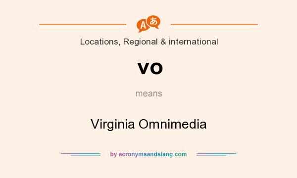 What does vo mean? It stands for Virginia Omnimedia