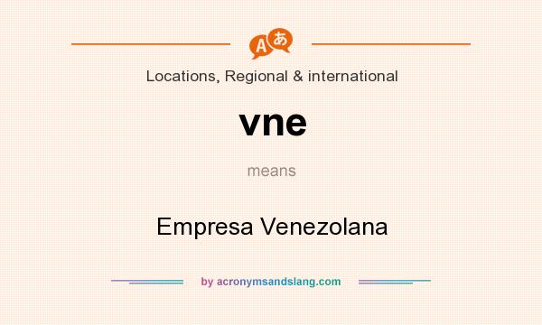 What does vne mean? It stands for Empresa Venezolana