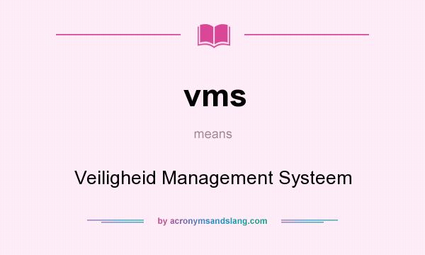 What does vms mean? It stands for Veiligheid Management Systeem