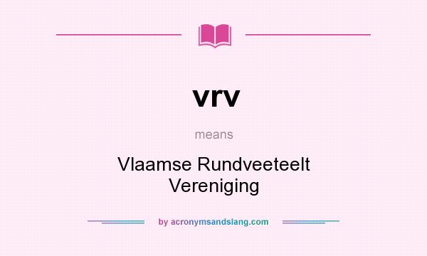 What does vrv mean? It stands for Vlaamse Rundveeteelt Vereniging
