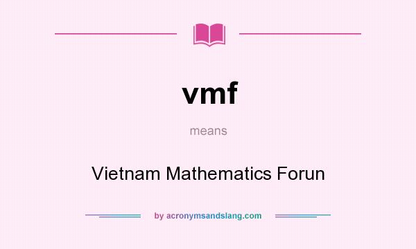 What does vmf mean? It stands for Vietnam Mathematics Forun