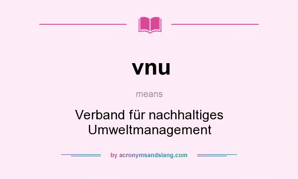 What does vnu mean? It stands for Verband für nachhaltiges Umweltmanagement