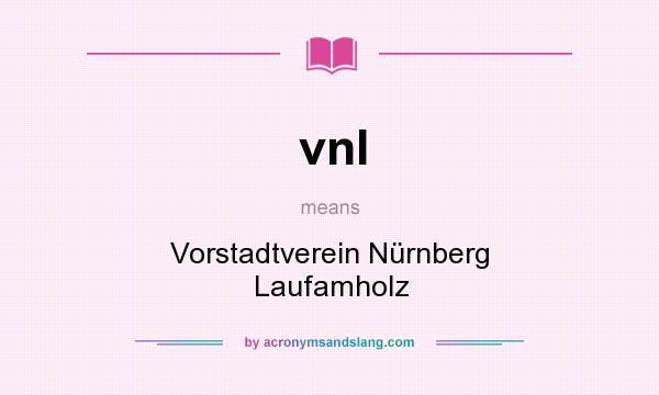 What does vnl mean? It stands for Vorstadtverein Nürnberg Laufamholz