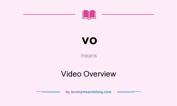 What does vo mean? It stands for Video Overview