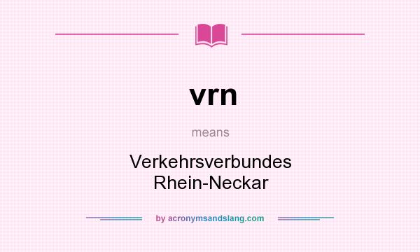 What does vrn mean? It stands for Verkehrsverbundes Rhein-Neckar