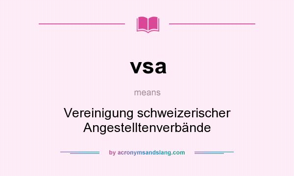 What does vsa mean? It stands for Vereinigung schweizerischer Angestelltenverbände