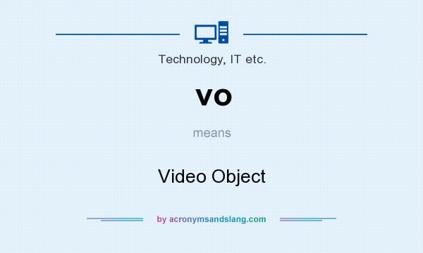 What does vo mean? It stands for Video Object