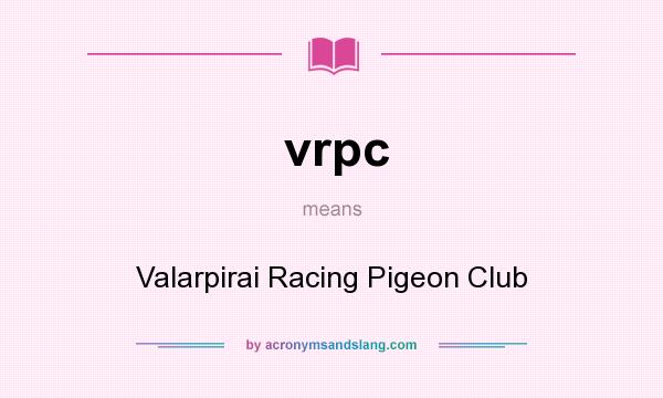What does vrpc mean? It stands for Valarpirai Racing Pigeon Club