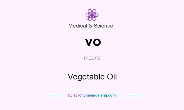 What does vo mean? It stands for Vegetable Oil