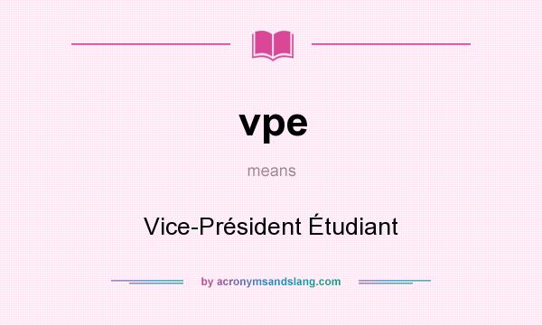 What does vpe mean? It stands for Vice-Président Étudiant