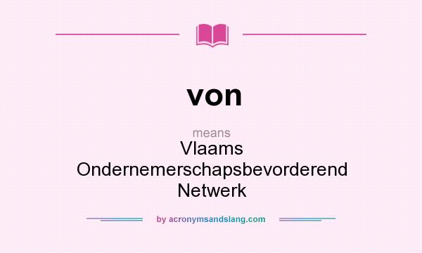 What does von mean? It stands for Vlaams Ondernemerschapsbevorderend Netwerk