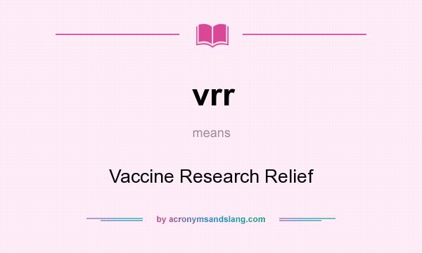 What does vrr mean? It stands for Vaccine Research Relief