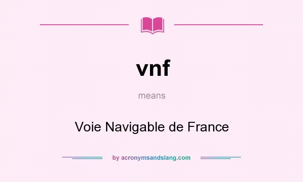 What does vnf mean? It stands for Voie Navigable de France