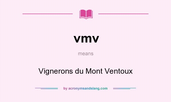 What does vmv mean? It stands for Vignerons du Mont Ventoux