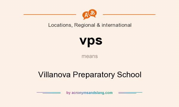 What does vps mean? It stands for Villanova Preparatory School